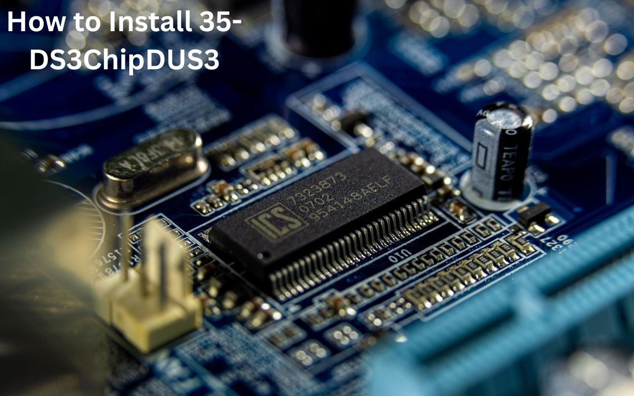 How to Install 35-DS3ChipDUS3
